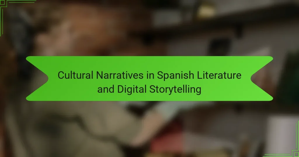 Cultural Narratives in Spanish Literature and Digital Storytelling