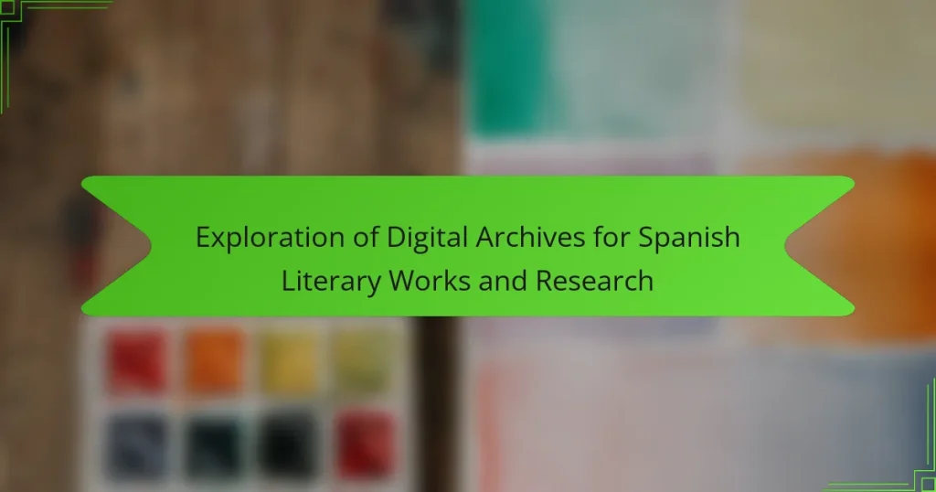 Exploration of Digital Archives for Spanish Literary Works and Research
