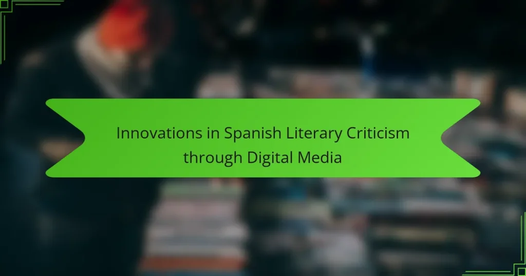 Innovations in Spanish Literary Criticism through Digital Media