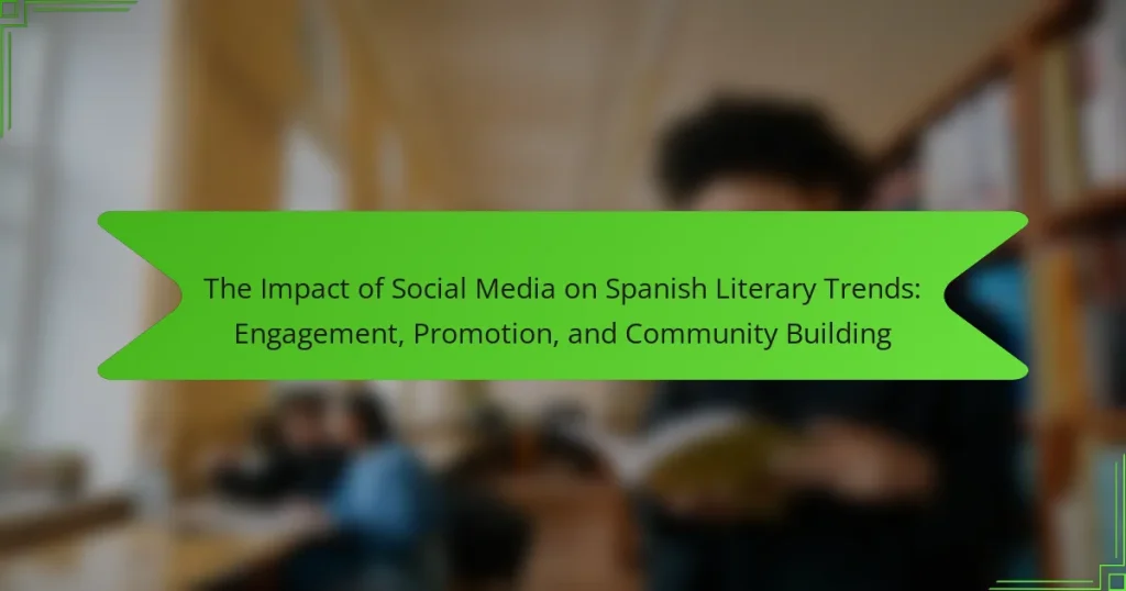 The Impact of Social Media on Spanish Literary Trends: Engagement, Promotion, and Community Building