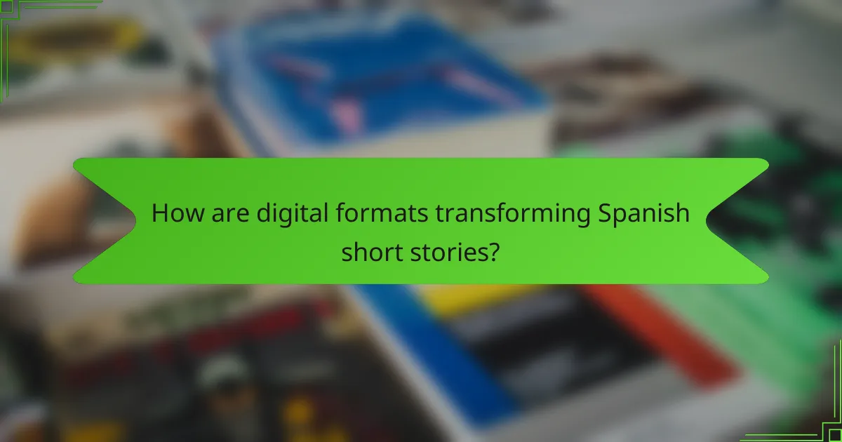 How are digital formats transforming Spanish short stories?