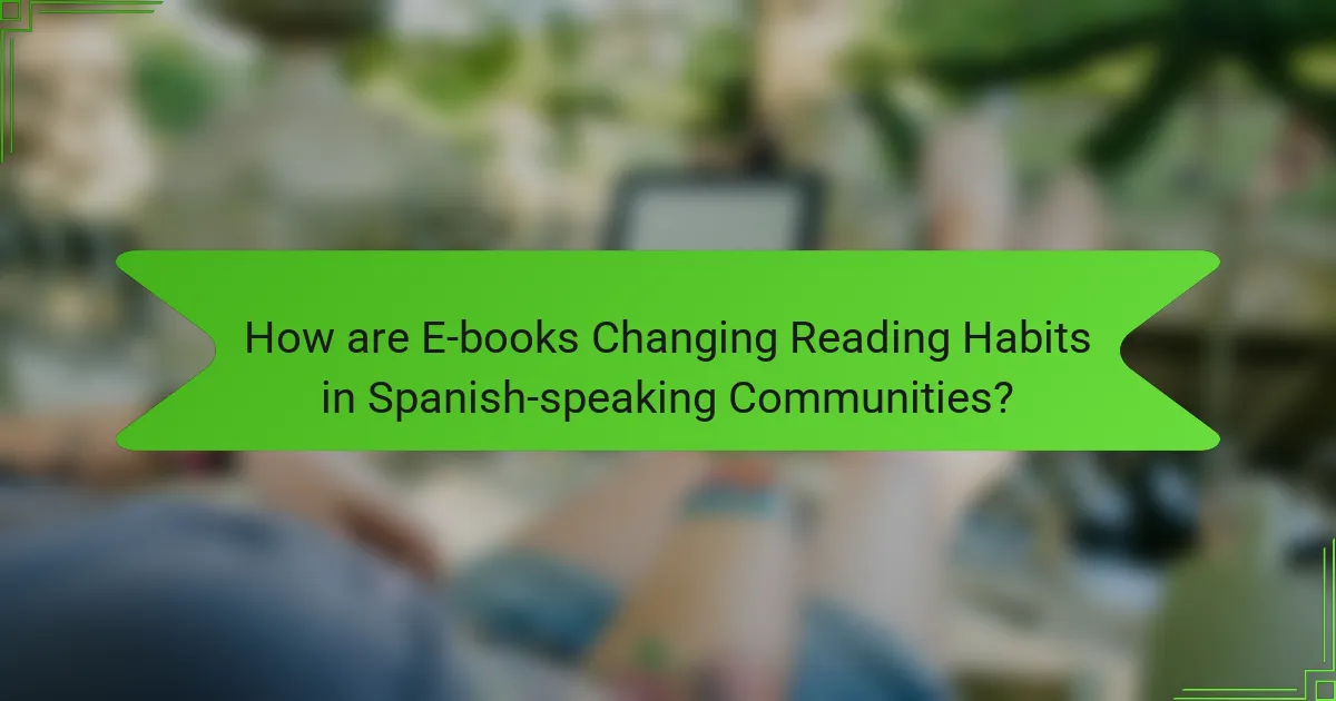 How are E-books Changing Reading Habits in Spanish-speaking Communities?