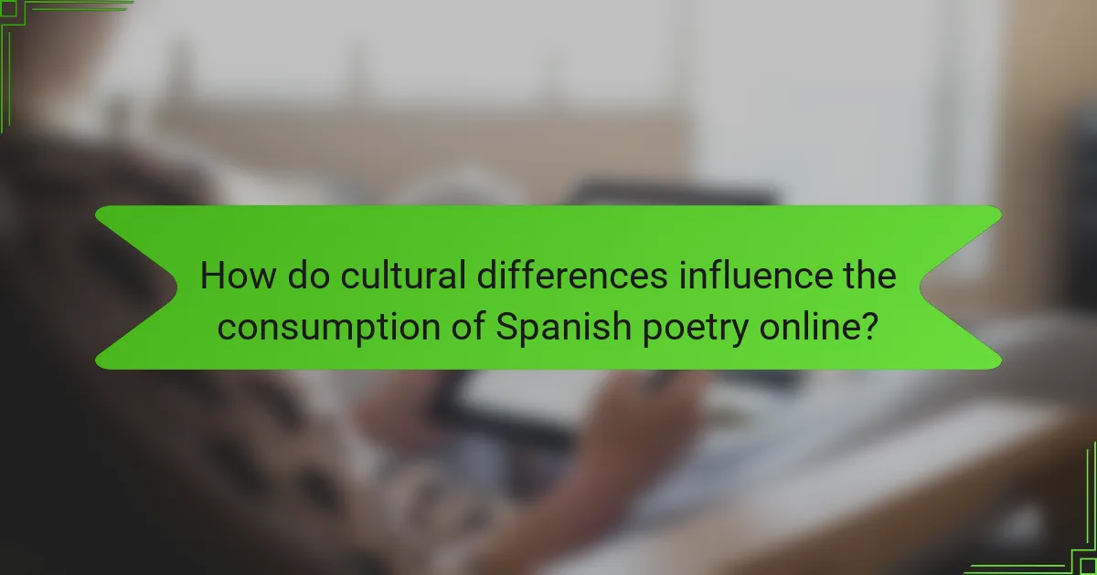 How do cultural differences influence the consumption of Spanish poetry online?