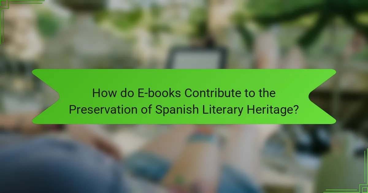 How do E-books Contribute to the Preservation of Spanish Literary Heritage?