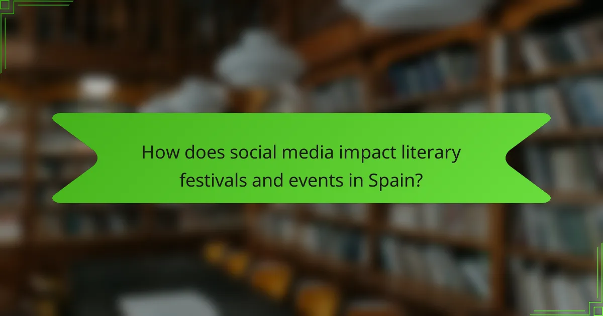 How does social media impact literary festivals and events in Spain?