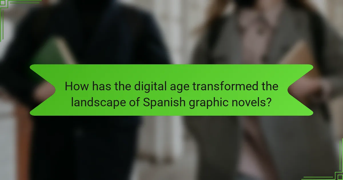 How has the digital age transformed the landscape of Spanish graphic novels?