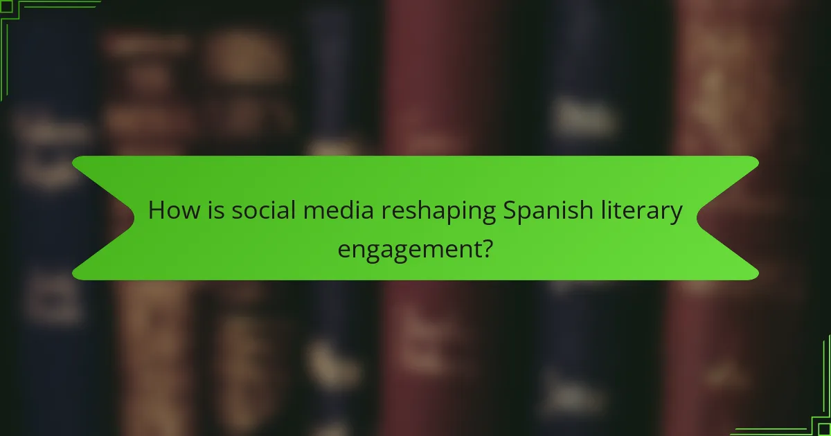 How is social media reshaping Spanish literary engagement?