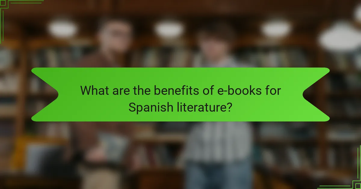 What are the benefits of e-books for Spanish literature?
