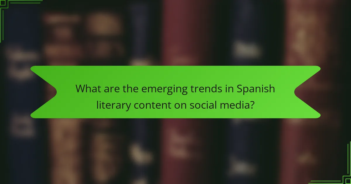 What are the emerging trends in Spanish literary content on social media?