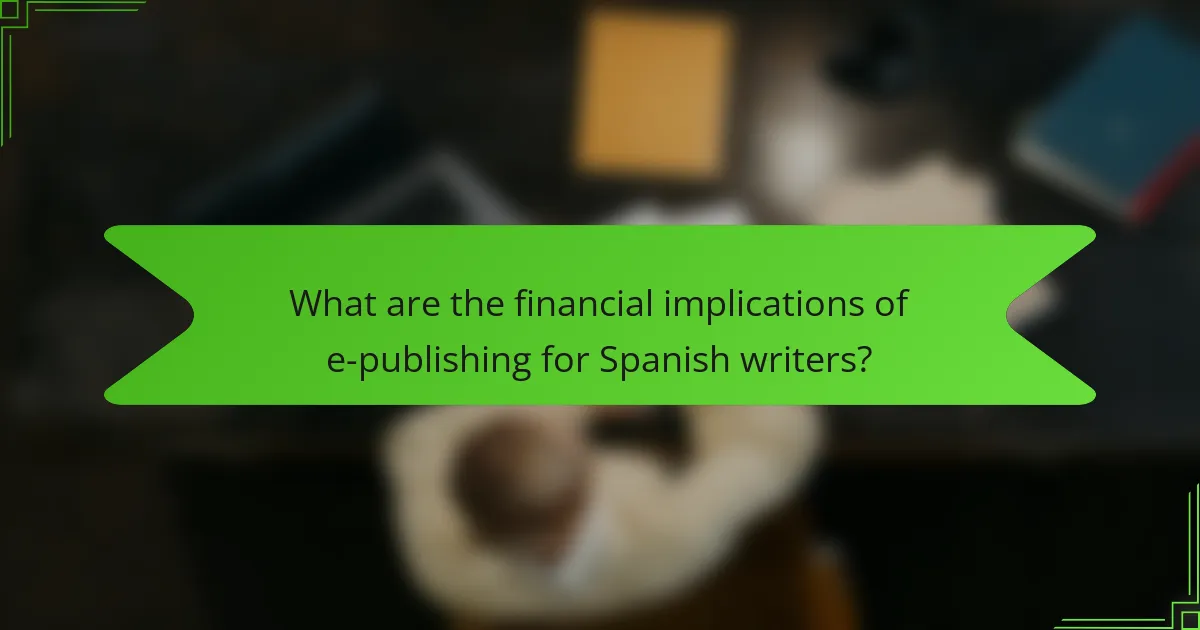 What are the financial implications of e-publishing for Spanish writers?