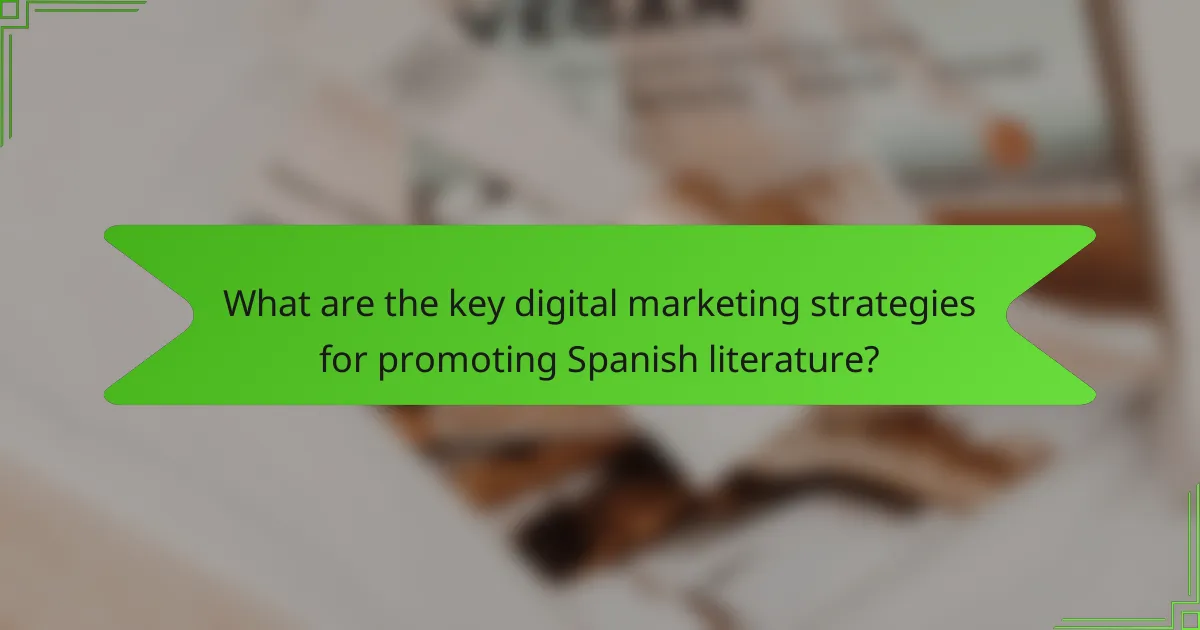 What are the key digital marketing strategies for promoting Spanish literature?