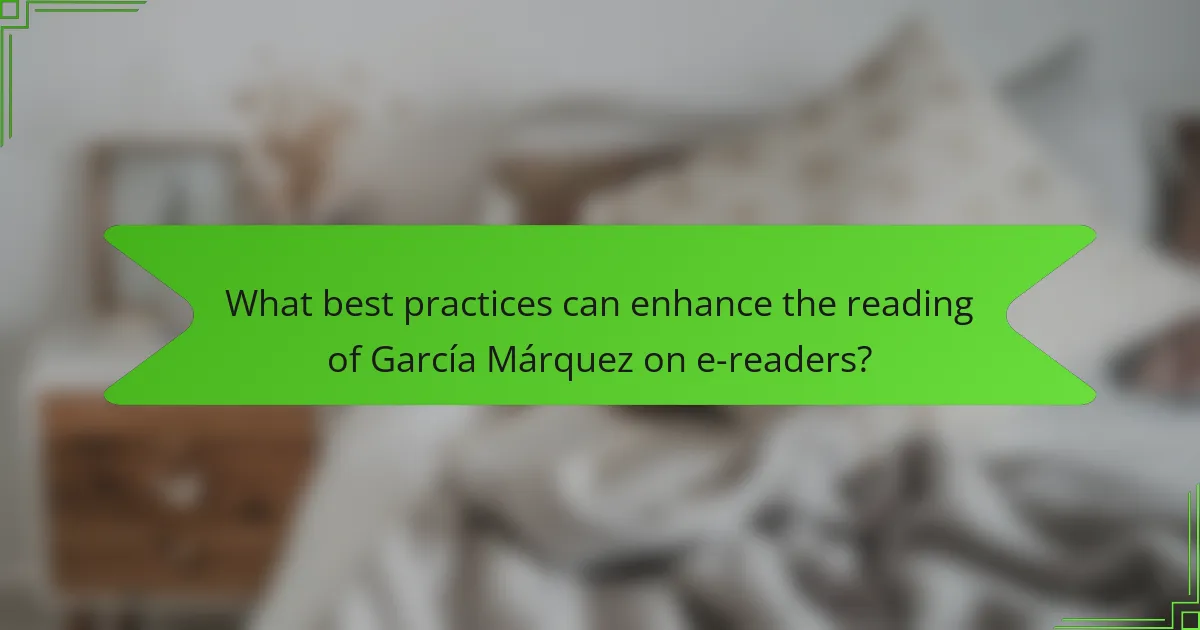 What best practices can enhance the reading of García Márquez on e-readers?