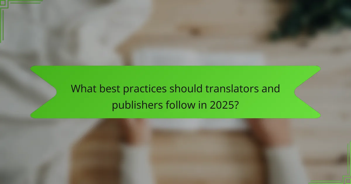 What best practices should translators and publishers follow in 2025?