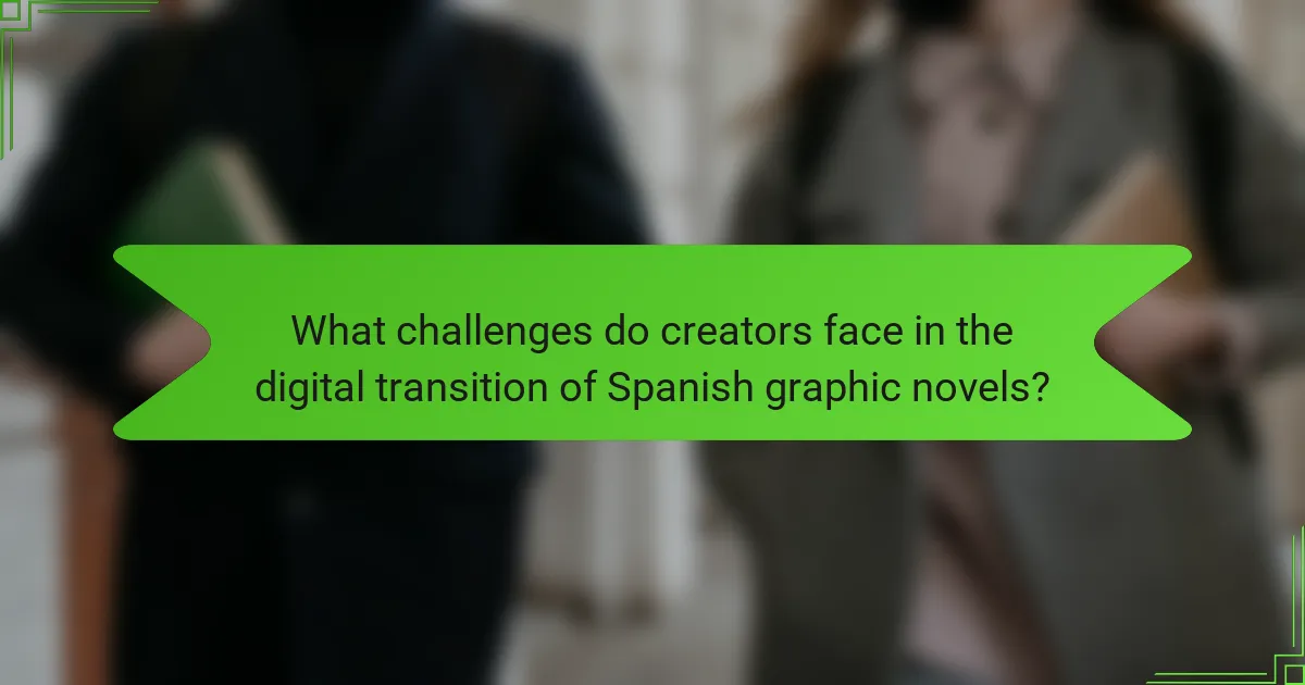 What challenges do creators face in the digital transition of Spanish graphic novels?