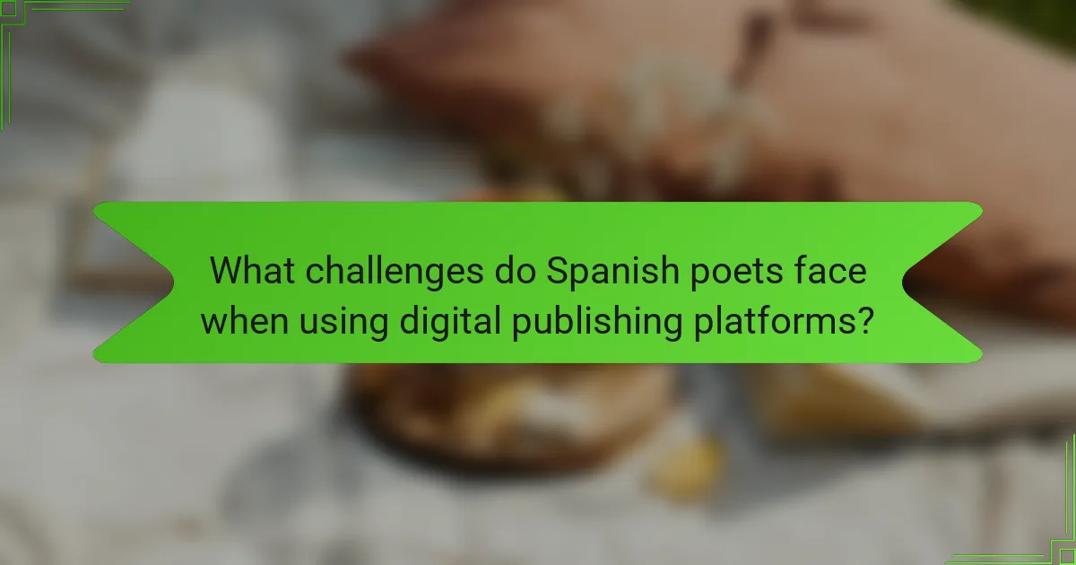 What challenges do Spanish poets face when using digital publishing platforms?
