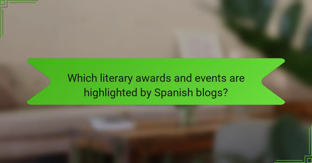 Which literary awards and events are highlighted by Spanish blogs?
