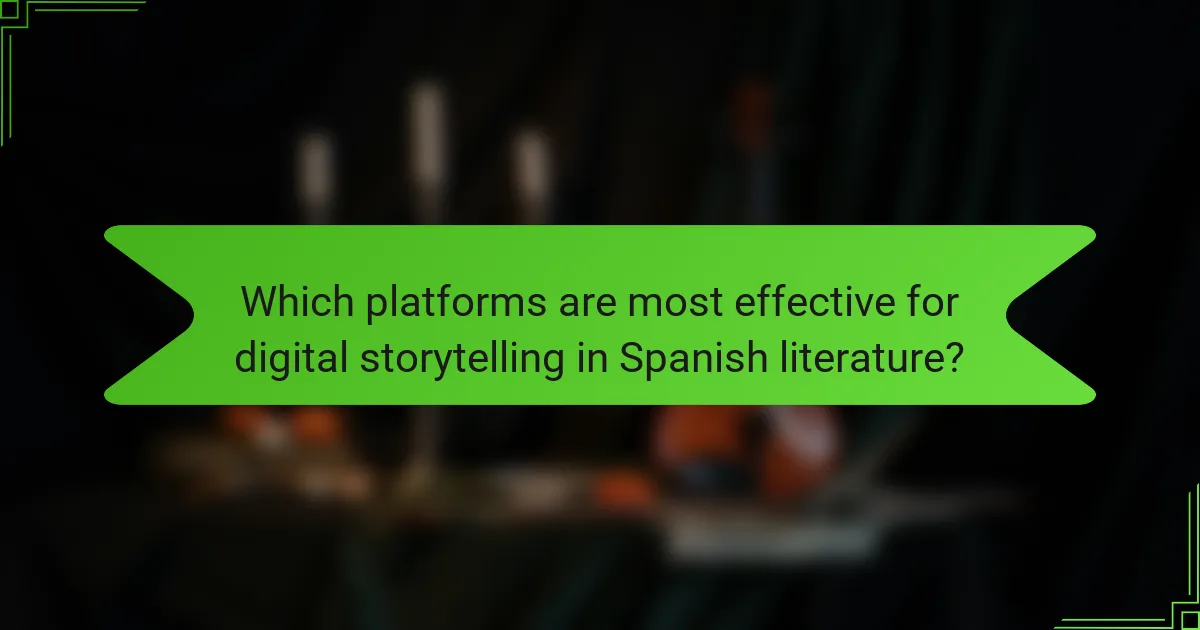 Which platforms are most effective for digital storytelling in Spanish literature?