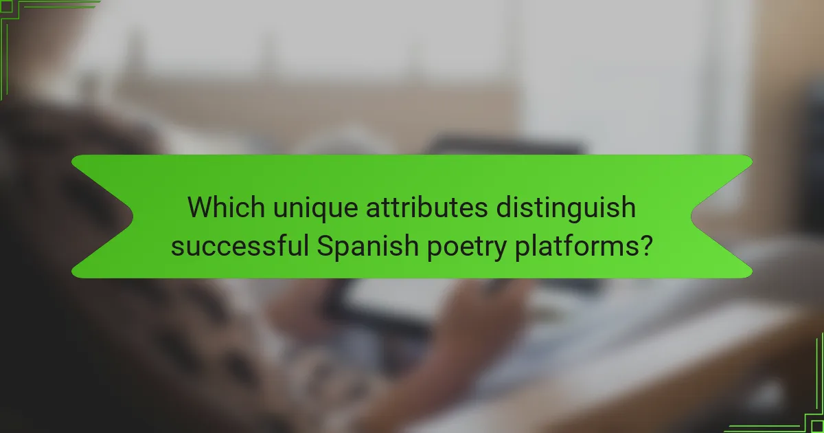 Which unique attributes distinguish successful Spanish poetry platforms?