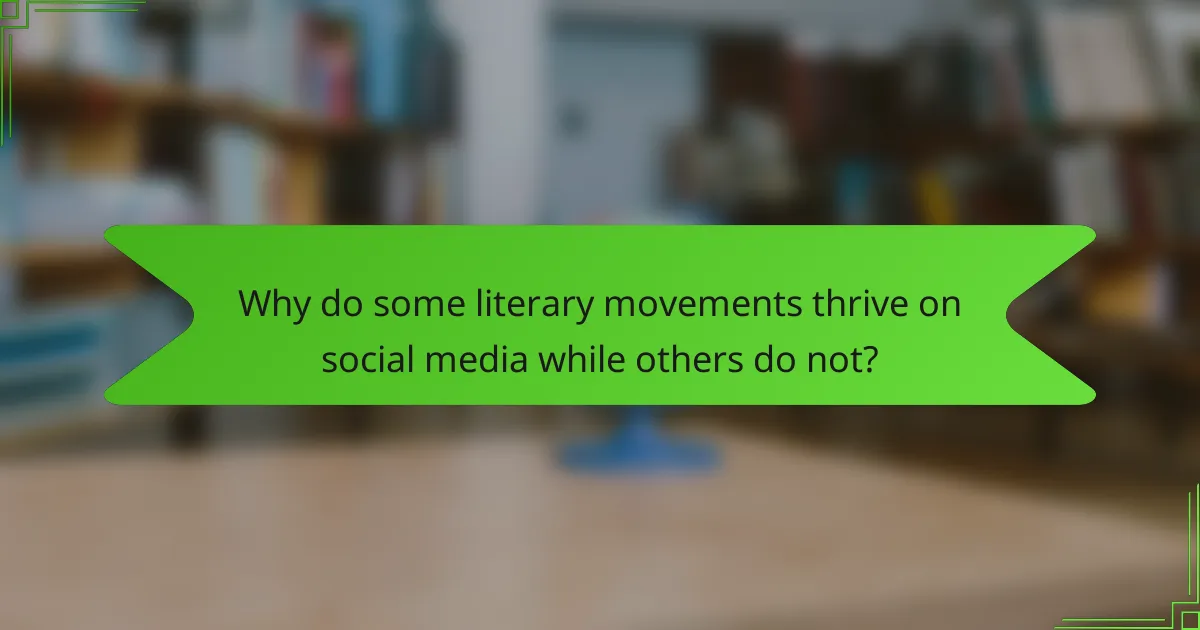 Why do some literary movements thrive on social media while others do not?