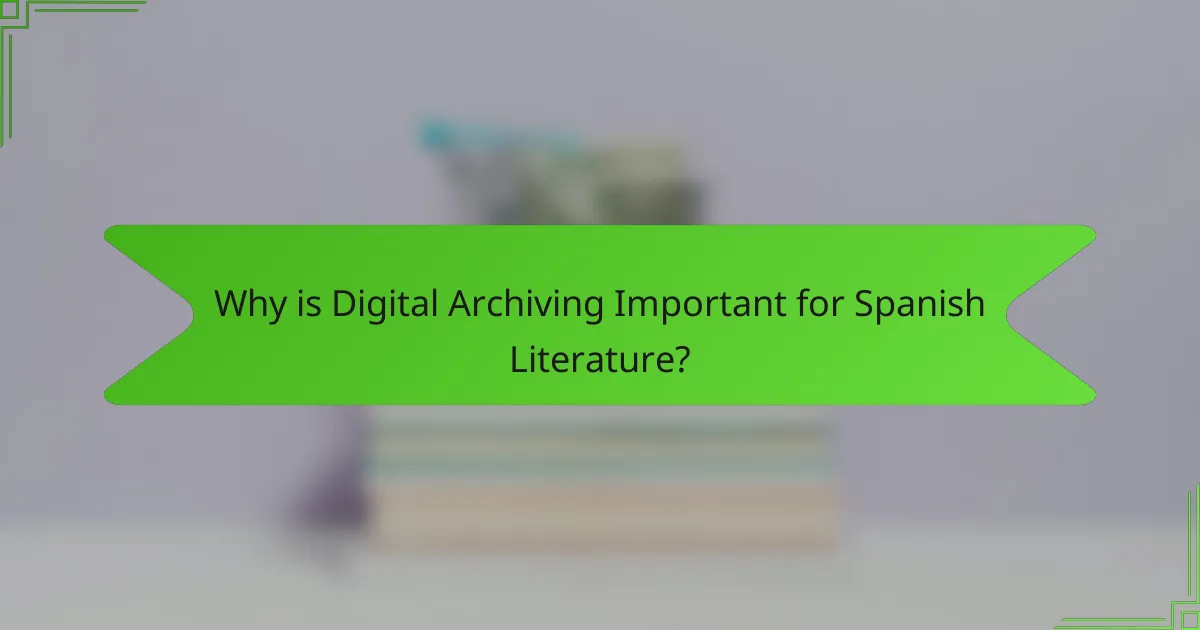 Why is Digital Archiving Important for Spanish Literature?